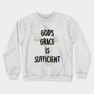 God's Grace Is Sufficient Crewneck Sweatshirt